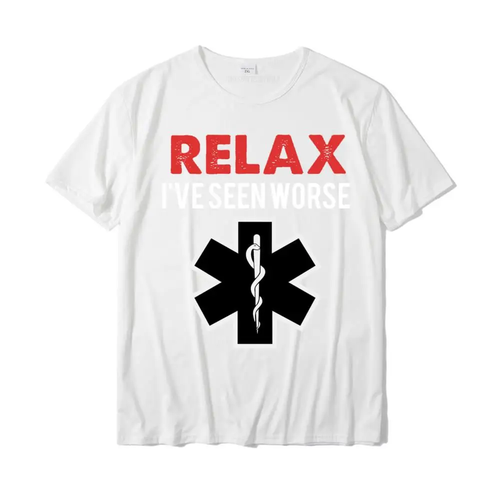 Relax I\'ve Seen Worse EMT Design EMS Paramedic Aesthetic Cotton Top T-Shirts For Men Classic Tops Shirt Brand New Printed On