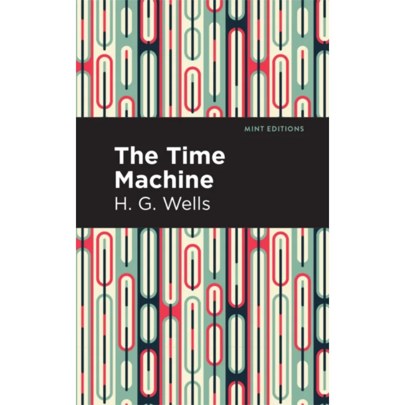The Time MachineMint Editions HG Wells Graphic Arts Books 9781513263236 Book