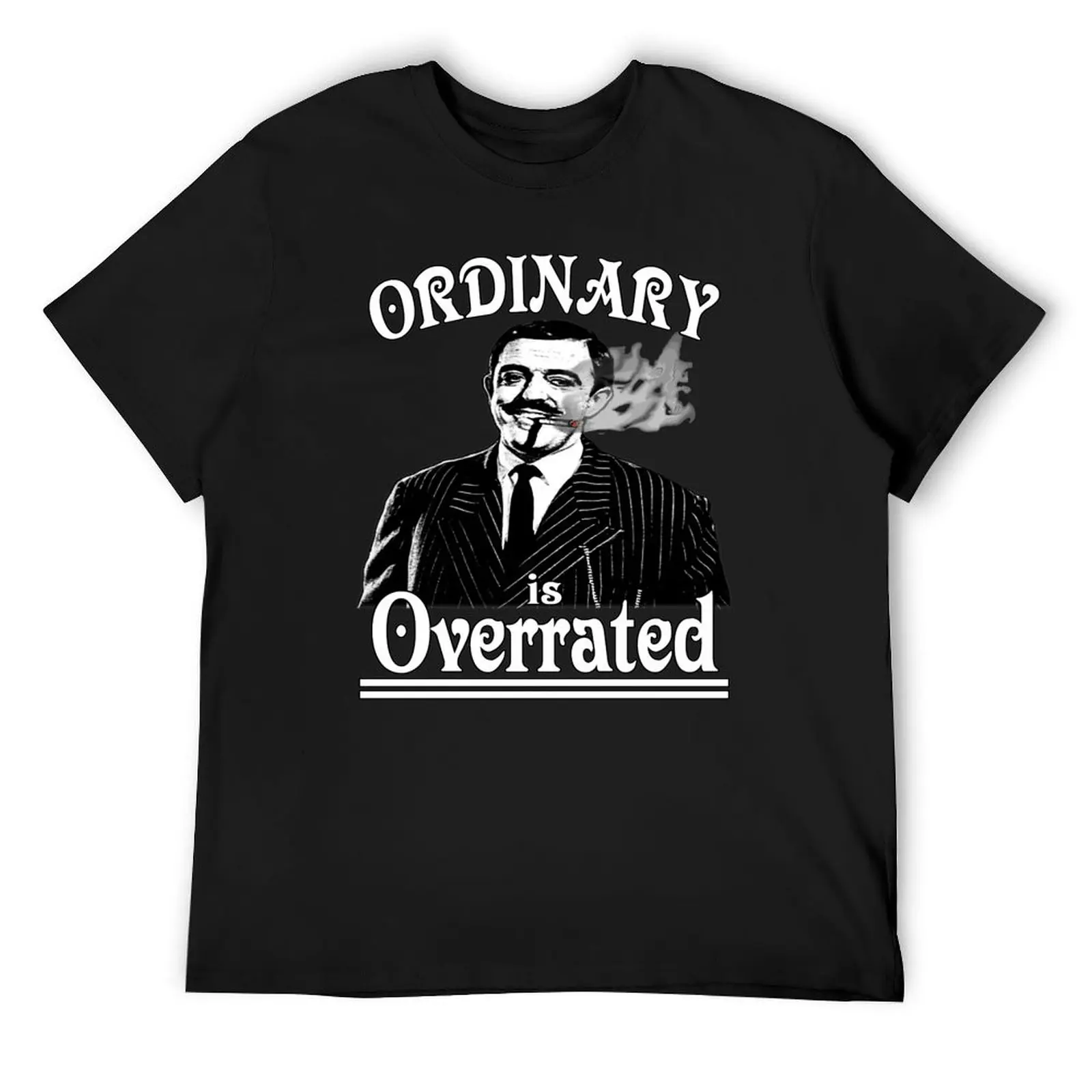 

Gomez Addams- Ordinary is Overrated T-Shirt graphic tee shirt graphics anime stuff basketball graphic tees shirts men