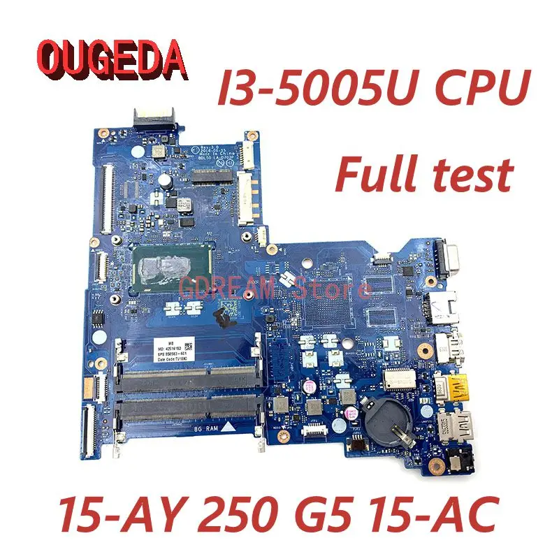 OUGEDA BDL50 LA-D703P 858583-601 858583-001 Mainboard For HP 15-AY 250 G5 15-ac Laptop Motherboard SR244 I3-5005U CPU Full test