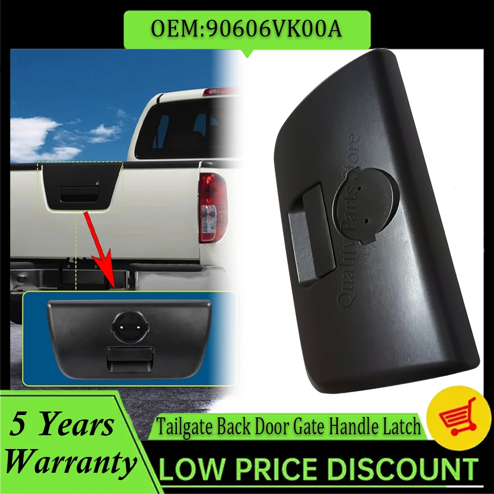 

1PC New Tailgate Back Door Gate Handle Latch For Nissan Navara Frontier NP300 D22 Truck 2000-2005 90606-VK00A 90606VK00A