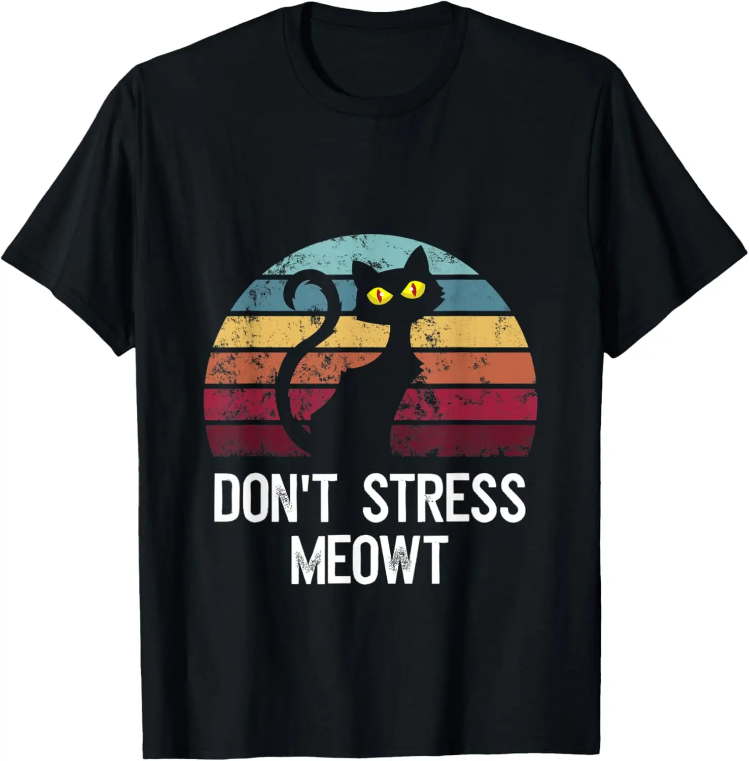 Don't Stress Meowt Black Cat Funny Sarcastic Sayings T-Shirt