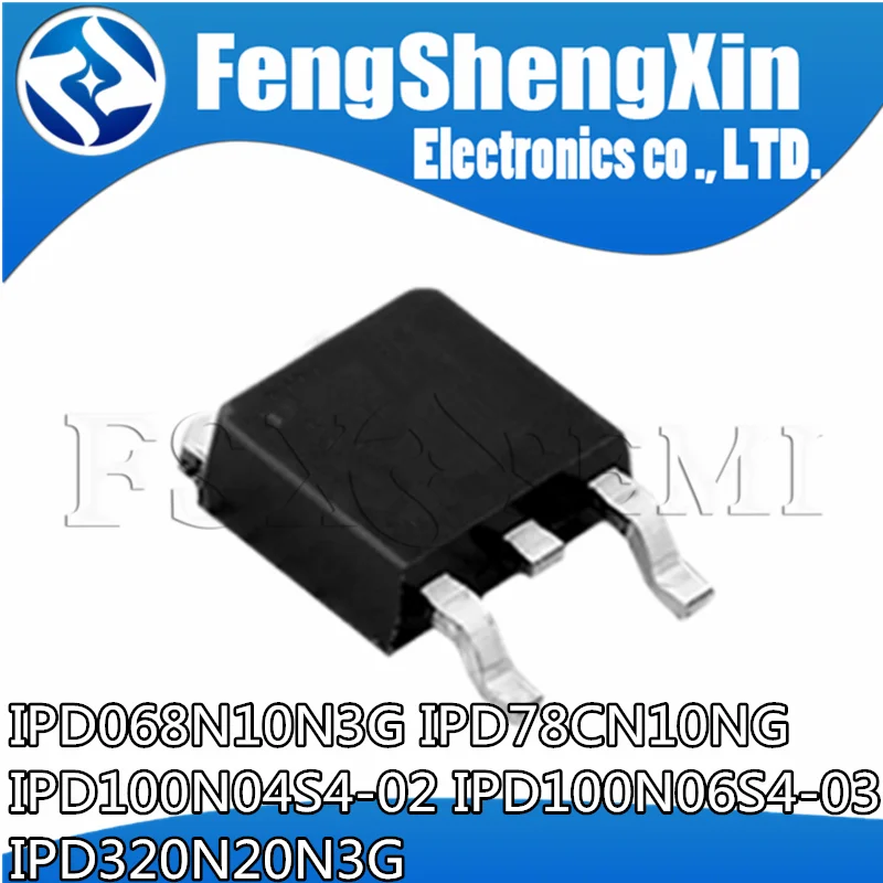 10pcs IPD068N10N3G 068N10N IPD78CN10NG 78CN10N IPD100N04S4-02 4N0402 IPD100N06S4-03 4N0603 IPD320N20N3G 320N20N TO-252