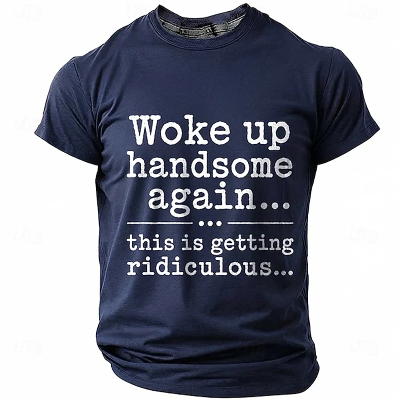 Funny Slogan Men's T-Shirt “Woke Up Even More Handsome” Text Print Round-Neck Casual Loose-Fit Short-Sleeve Everyday Top