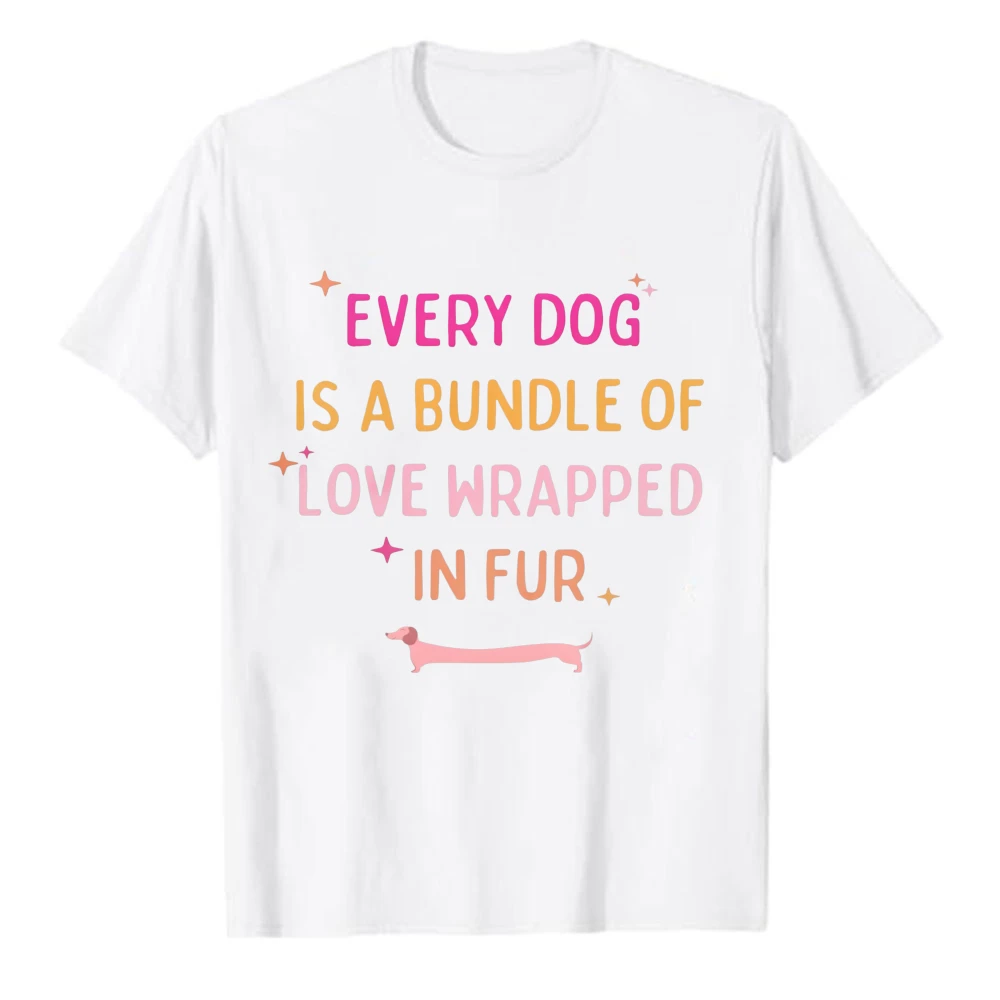 Every Dog Is A Bundle of Love Wrapped in Fur Dachshund Print T-Shirt Unisex Pastel Cute Wiener Dog Lover Crew Neck Casual Tee