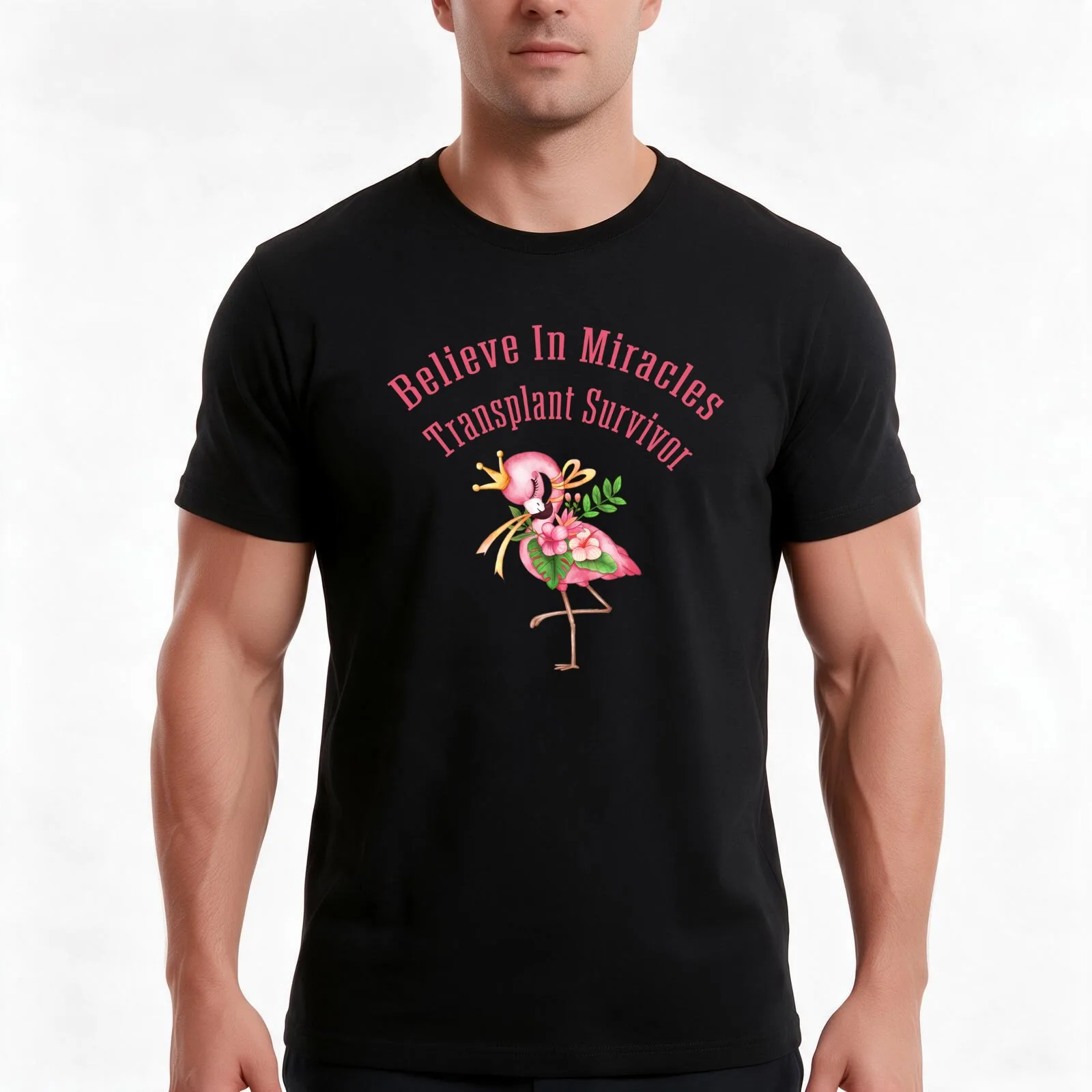 Believe in Miracles Flamingo Organ Donation Gift for Women Perfect Match Gift for Mom Wife Get Well Gift for Transpla T-Shirt