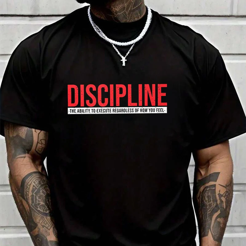 

Discipline The Ability To Execute Regardless Creative Print T Shirt Summer Short-sleeved Casual Tee Men Women Streetwear T-shirt