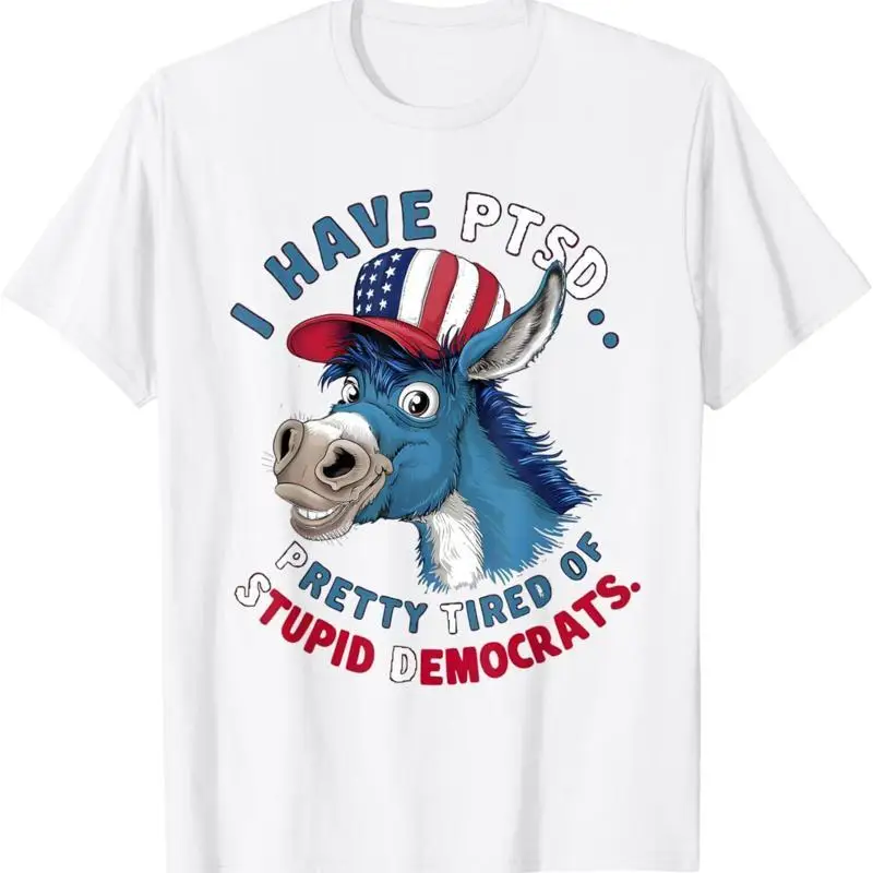 New Limited I Have Ptsd Pretty Tired Of Stupid Democrats Funny Political T Shirt
