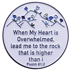 Bible Psalm 61:2 When My Heart is Overwhelme, lead me to the rock that is higher than i Enamel Pin Gift