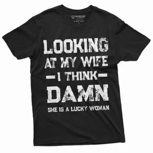 Funny Looking at my Wife Lucky Woman Tee Birthday anniversary Gift for Husband