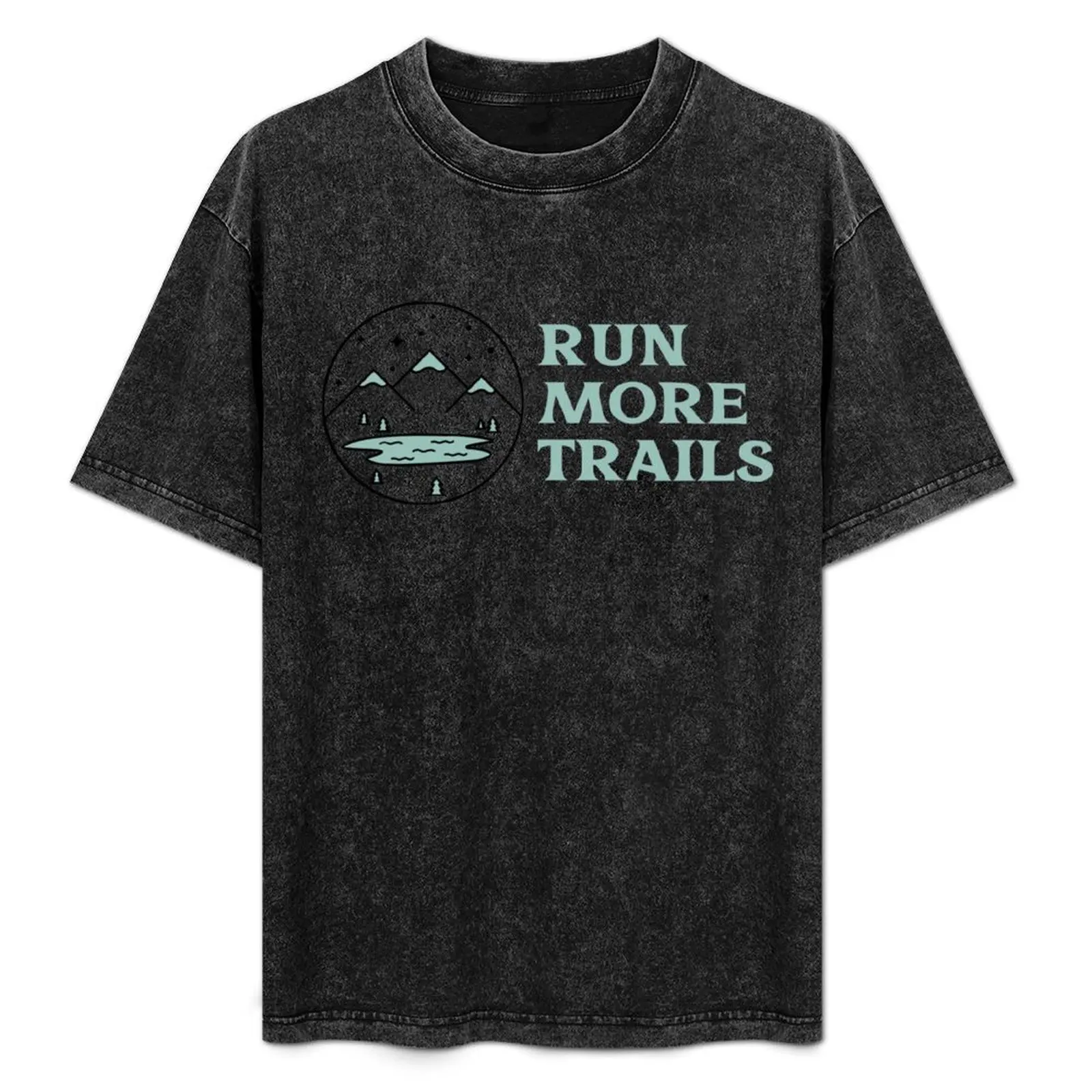 Run More Trails - Mountain Lake Collection T-Shirt oversized graphic t shirt vintage t shirts for men