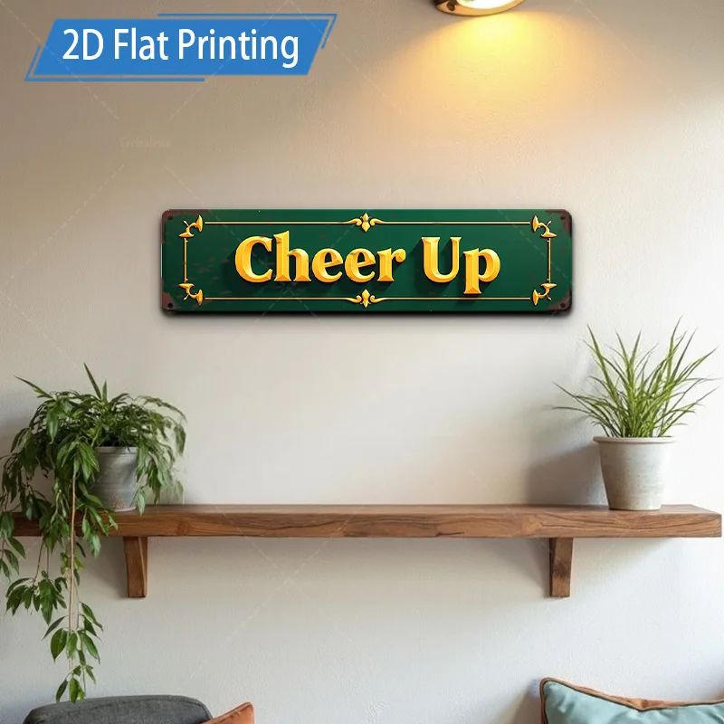 [2D FLAT] 1pc Metal Sign, 4×16inch Cheer Up Metal Sign 2D Flat Print Wall Art Decor