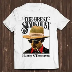The Great Shark Hunt T Shirt Hunter S Thompson Retro Gamer Cult Meme Movie Music Cool Gift Tee T Shirt C7247