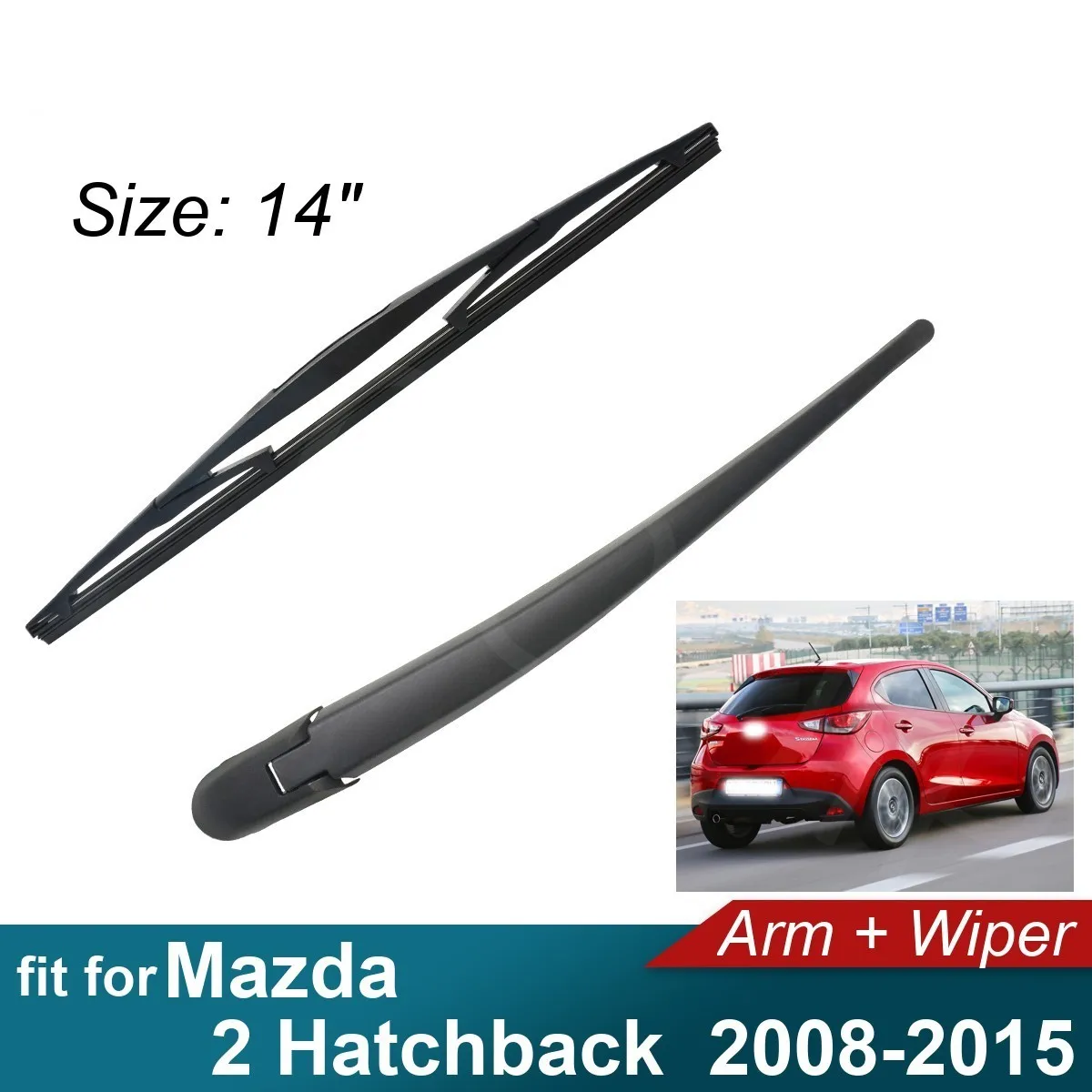 

Car Rear Arm Wiper for Mazda 2 Hatchback 2008-2015 Fit Tailgate Window Rain Brush Windshield Windscreen 2011 2012 2013 2014 2015