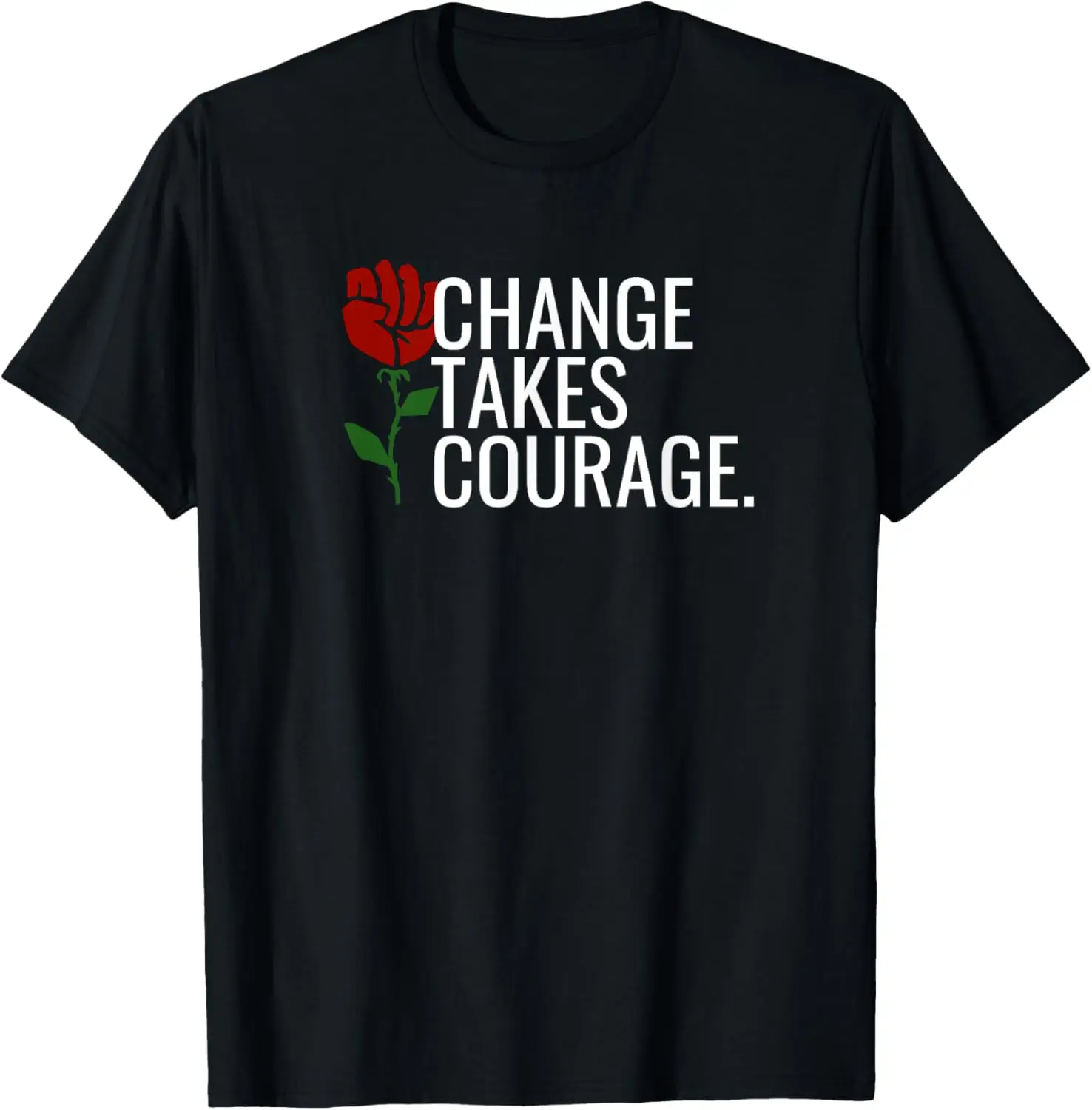 

Political Change Takes Courage Democratic Socialist Leftist T-Shirt