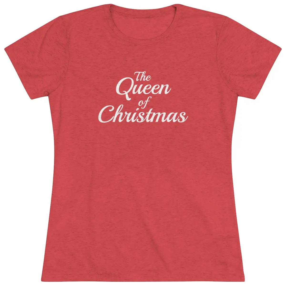 The Queen of Christmas Women's Triblend T Shirt