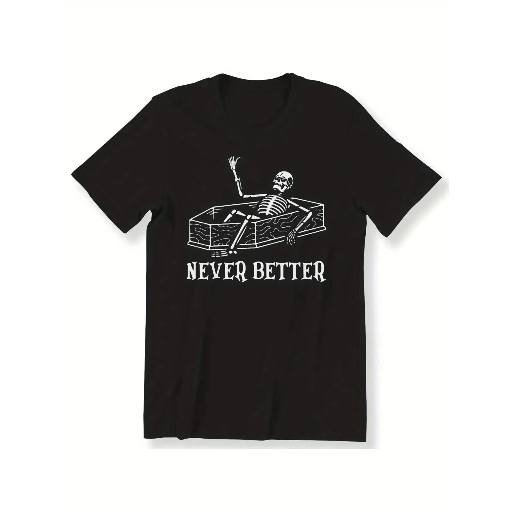 

Skeleton Never Better Graphic Tee Men Funny Coffin Print Round Neck Breathable Cotton T-Shirt