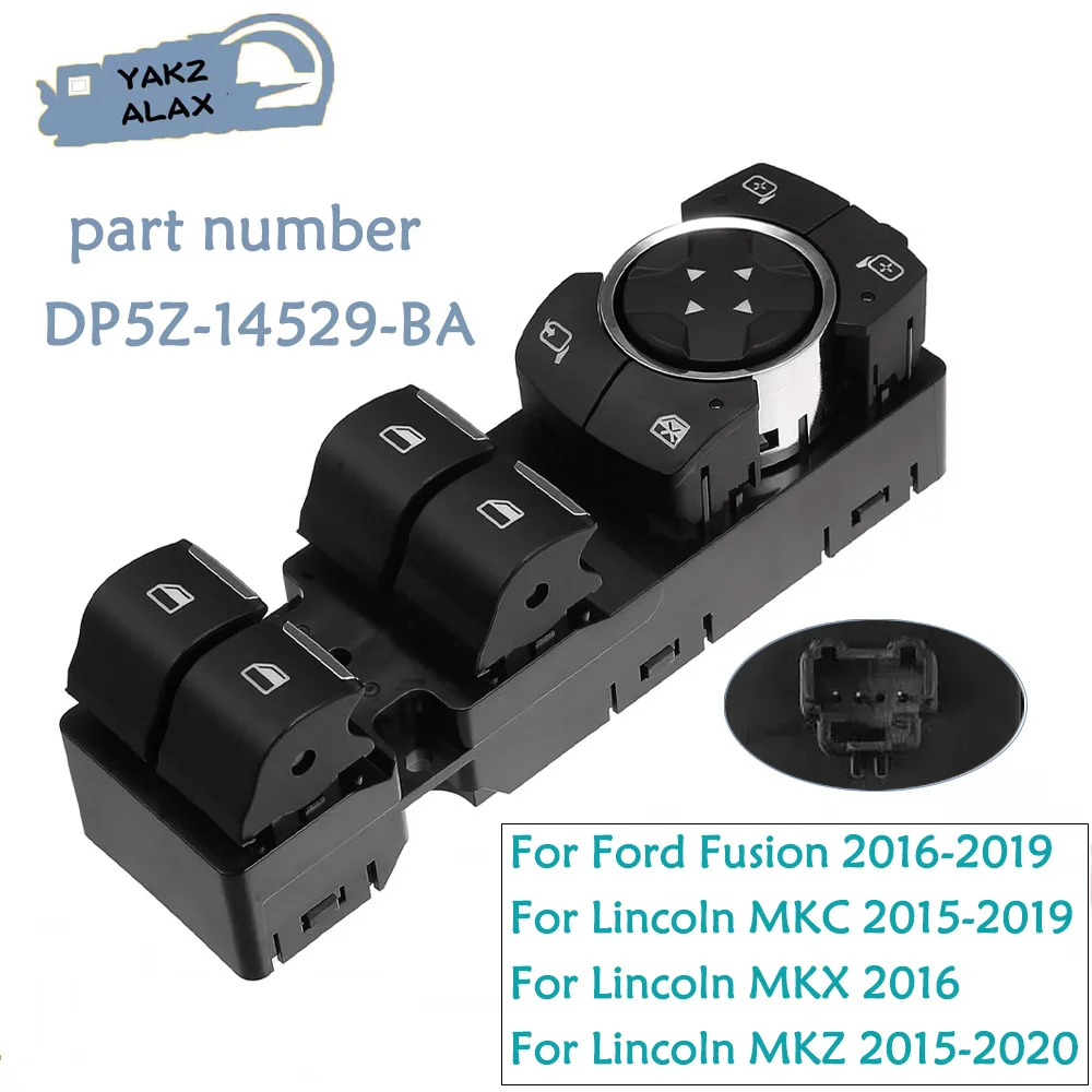 

DP5Z-14529-BA for Ford Fusion Lincoln MKC MKX MKZ Electric Master Power Window Control Switch Lifter Button Car Accessories
