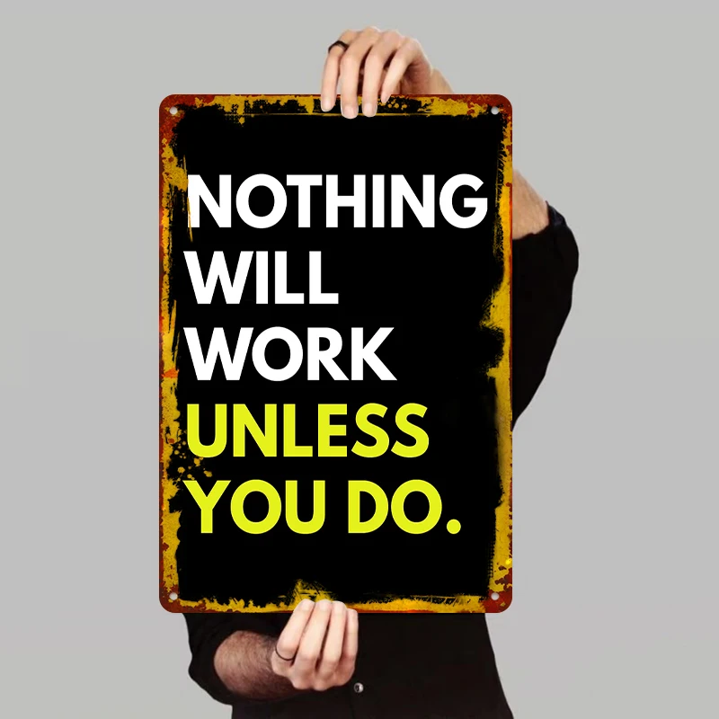 Inspirational Metal Wall Art Nothing Will Work Unless You Do Quote Decor for Office Home Room Decoration