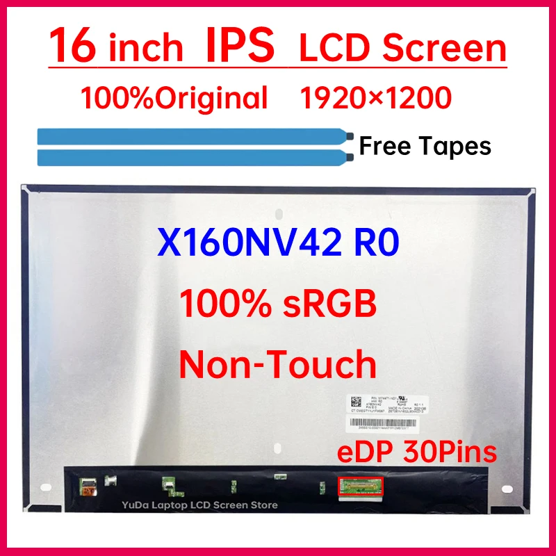 

16 Inch Laptop LCD Screen X160NV42 R0 Display Matrix Panel Replacement 1920x1200 100% sRGB eDP 30 Pins Non-Touch P/N: M74471-ND1