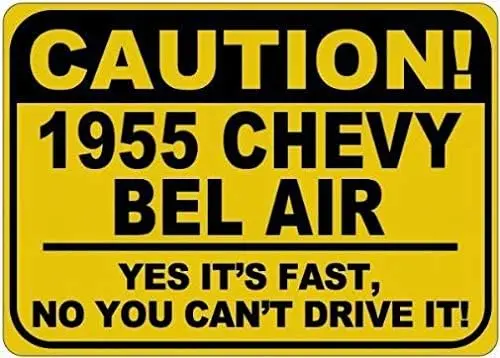 Metal Signs 1955 55 Chevy Bel Air Caution Its Fast Tin Caution Sign - 8X12 Inches