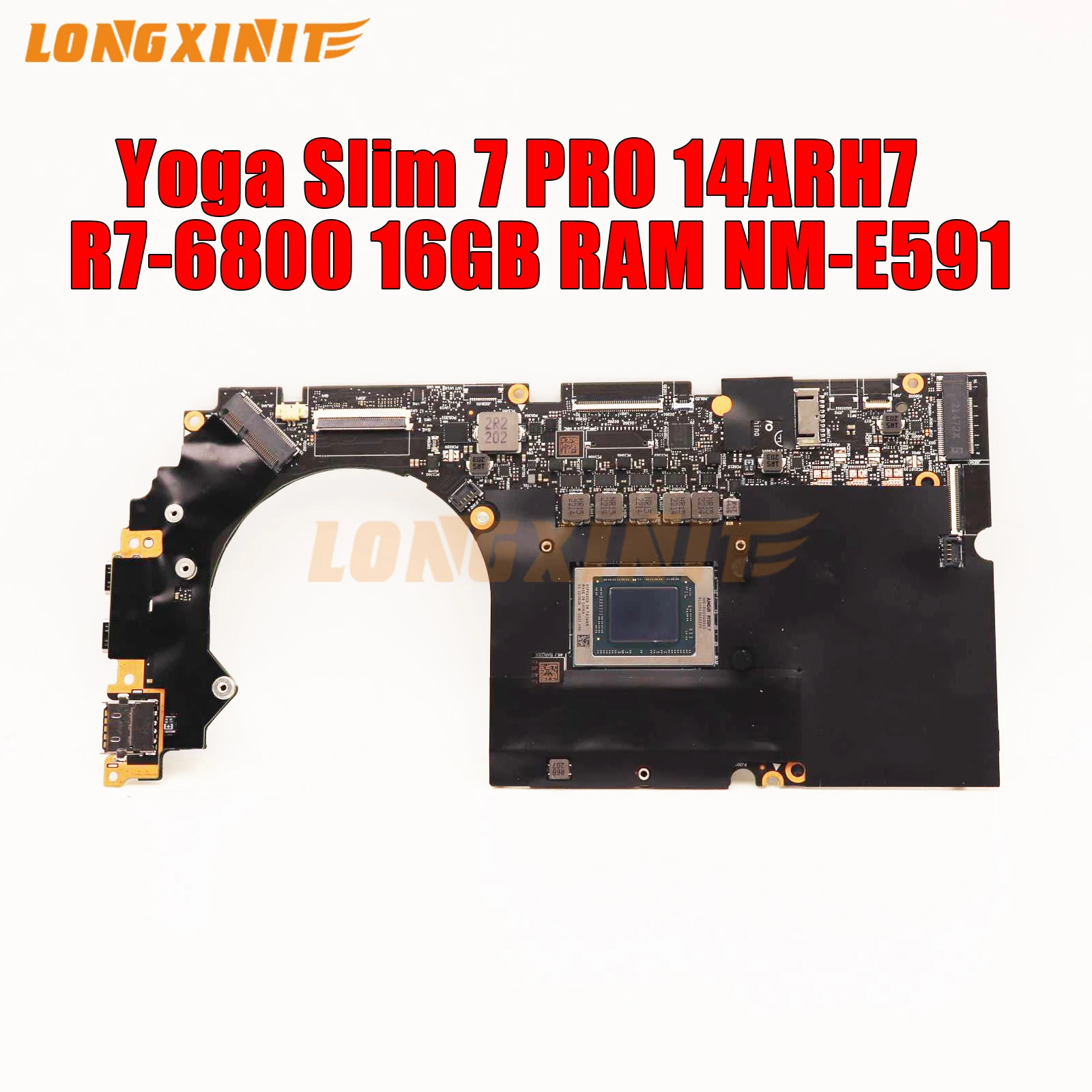 

NM-E591 NME591 For Lenovo Yoga Slim 7 PRO 14ARH7 laptop motherboard with R7-6800H. 16GB-RAM.