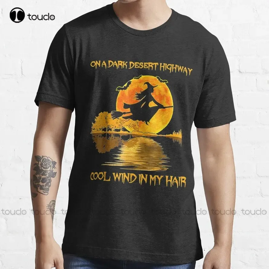 On A Dark Desert Highway Cool Wind In My Hair Witch T-Shirt Black And White  Digital Printing Tee Shirts Xs-5Xl