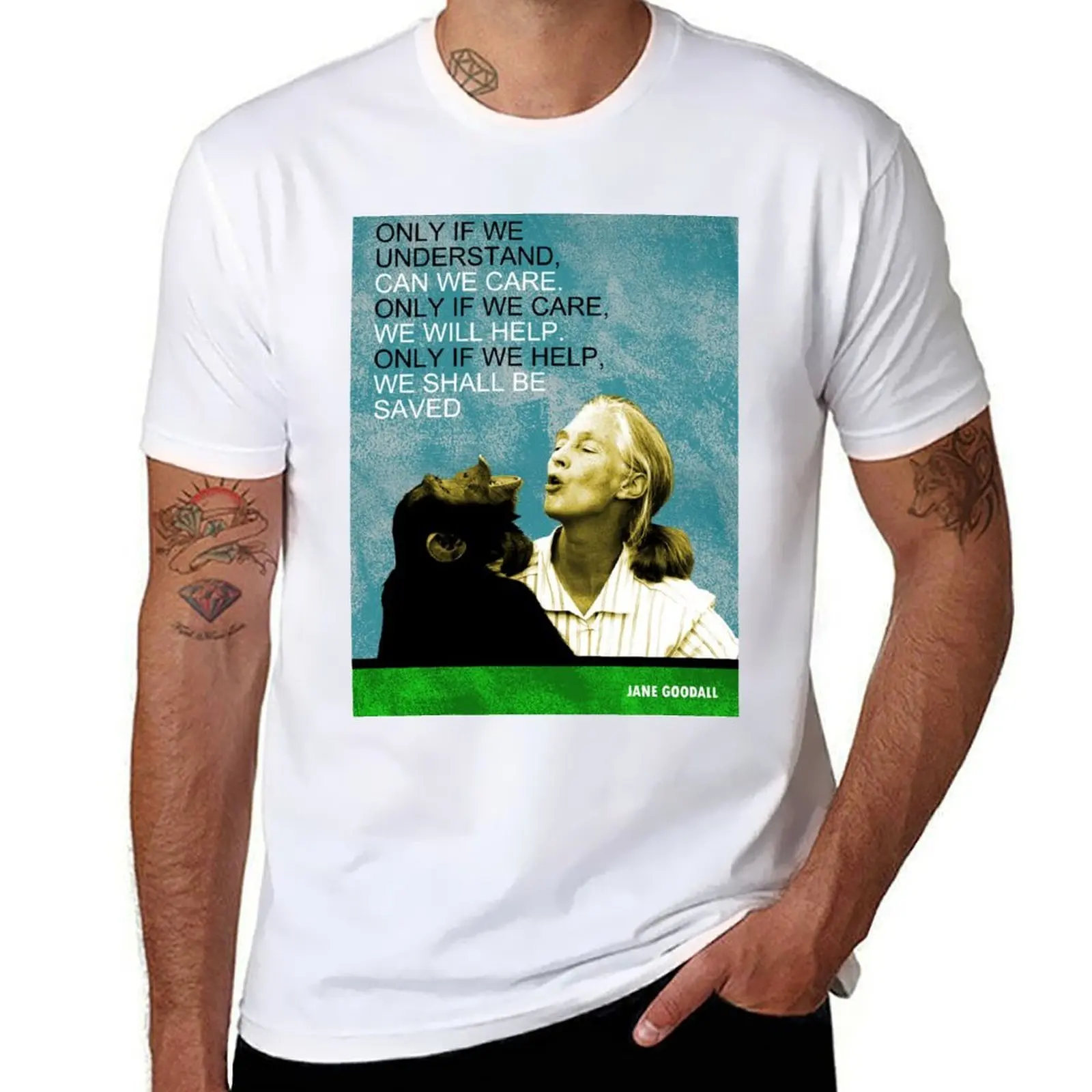 

Jane Goodall Quote T-Shirt man t shirts high quality luxury brand anime t shirts oversize T-Shirt