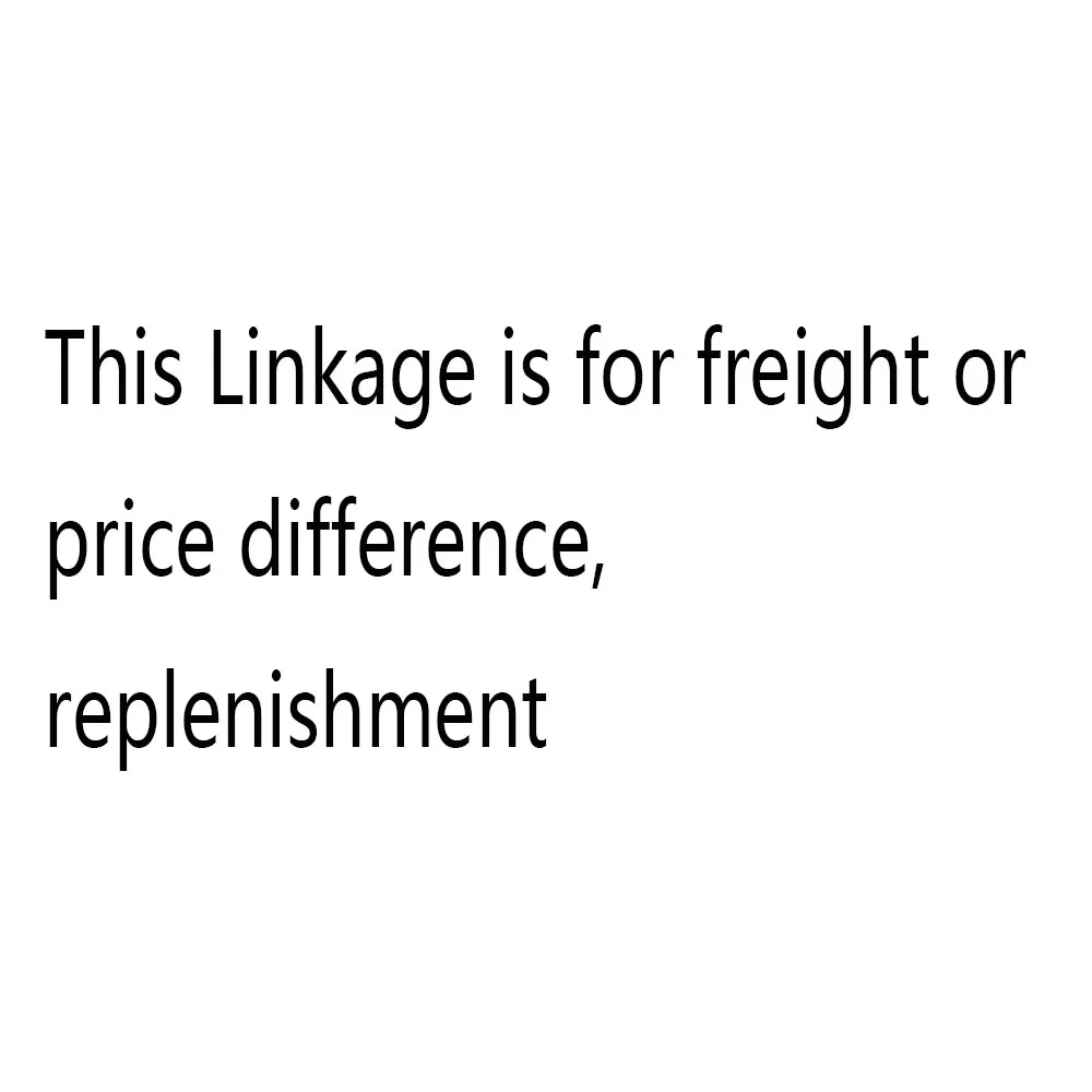 

Для перевозки или разницы в цене, пополнения в соответствии с доставкой, разной связью или разницы в цене в стоимости для покупателя