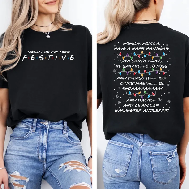 Could I Be Any More Festive T-Shirts Friends Shirt Phoebe's Song T-shirt Women Short Sleeve Graphic T Shirts Christmas Gift Tops
