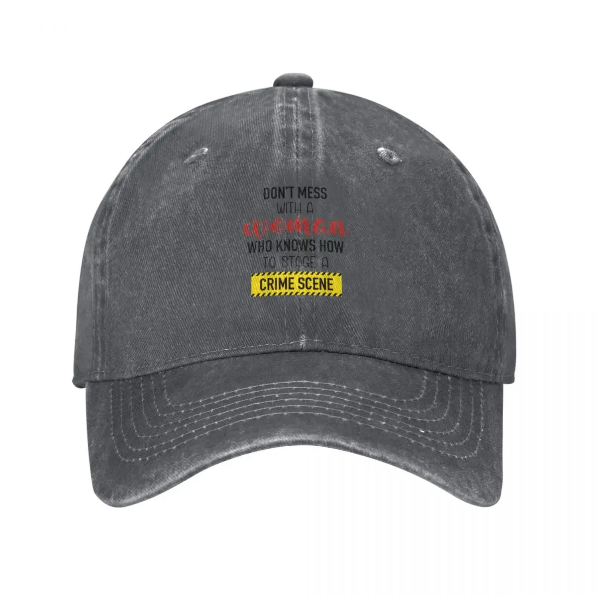

Don't mess with a woman who knows how to stage a crime scene Baseball Cap Sunhat Icon Fashion Beach Men Luxury Brand Women's