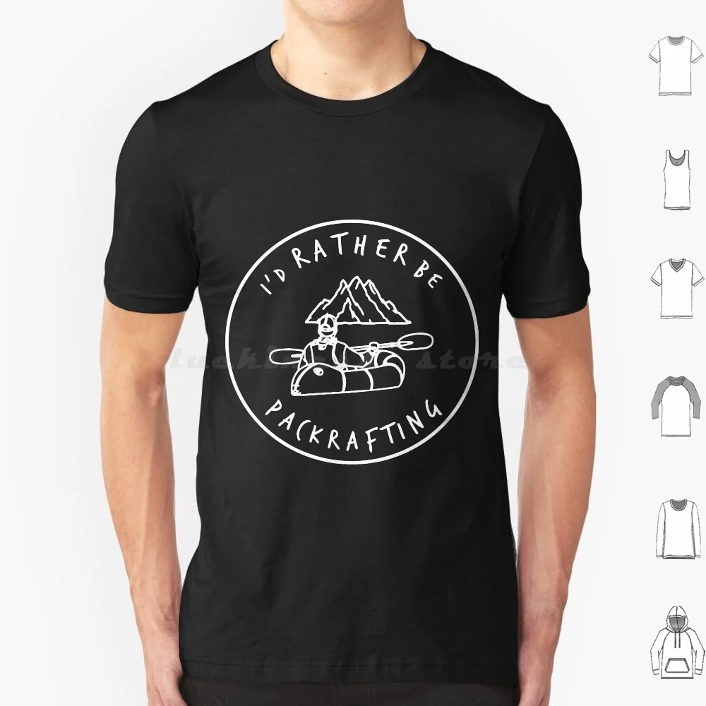 I'd Rather Be Packrafting White Logo Classic T-Shirt T Shirt Cotton Men Women DIY Print Id Rather Packrafting White Logo Classic