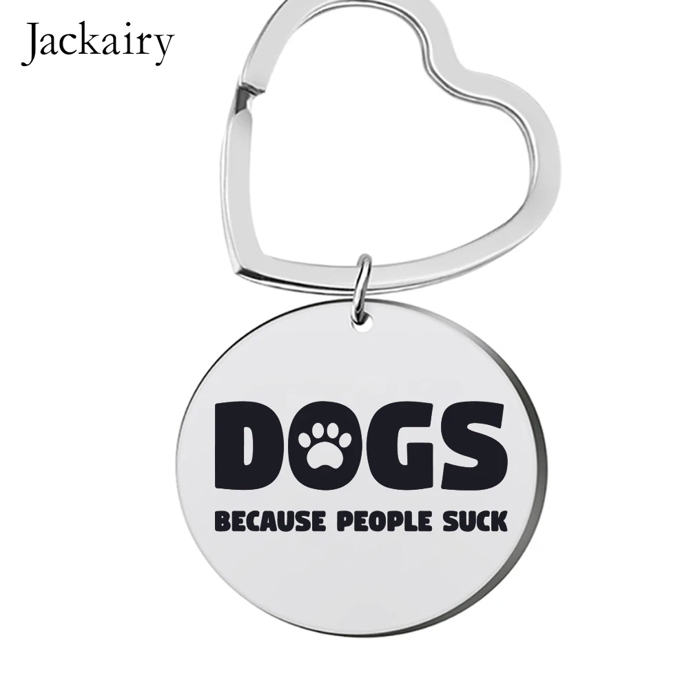 Dogs Because People Suck Funny Keychain for Dog Dad Mom Pet Lover Gift Charm Jewelry Keyring Pendant Necklace Christmas Gift