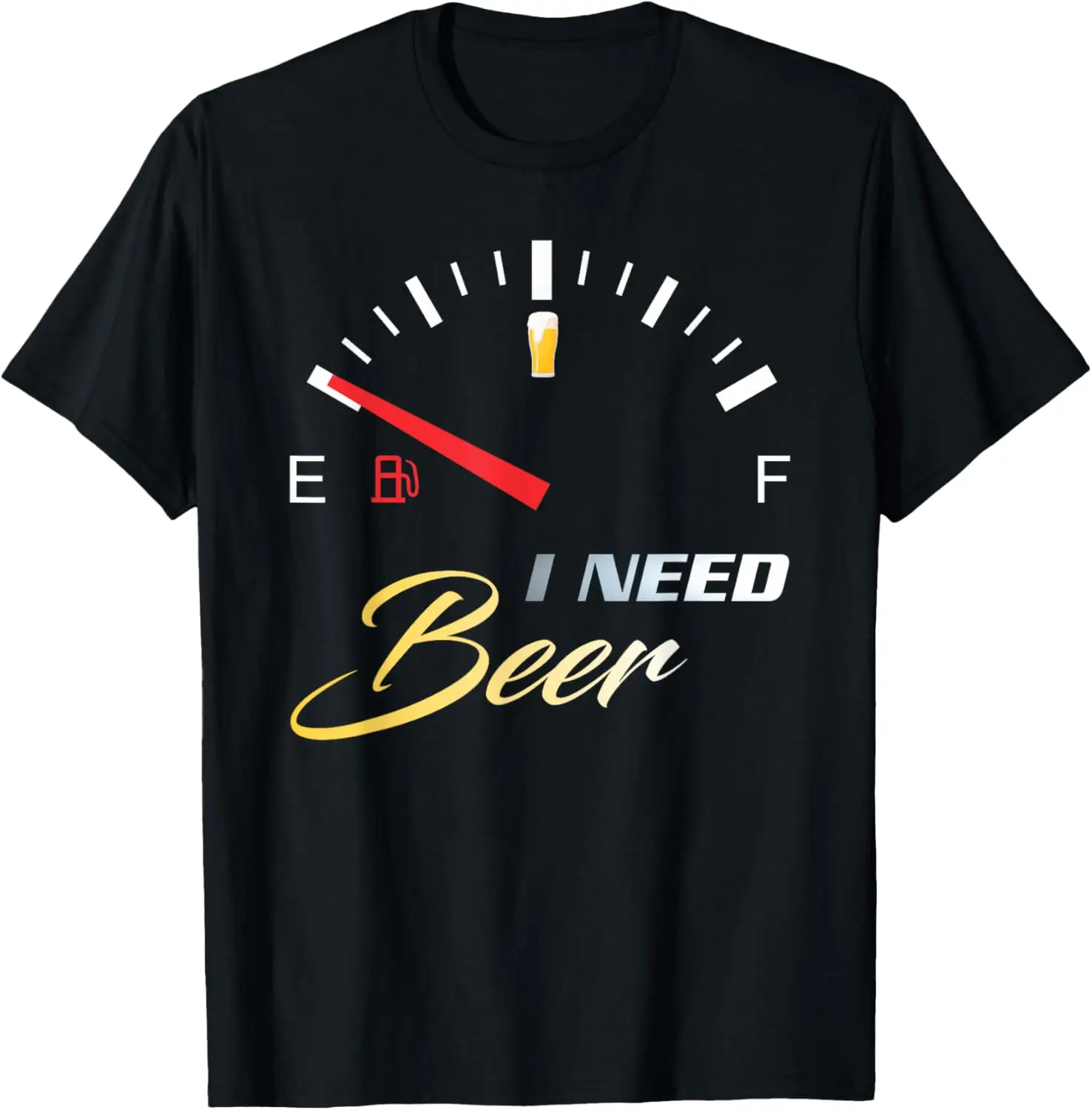 Car Fuel Gauge I need Beer - Craft Beer Enthusiasts T-shirt