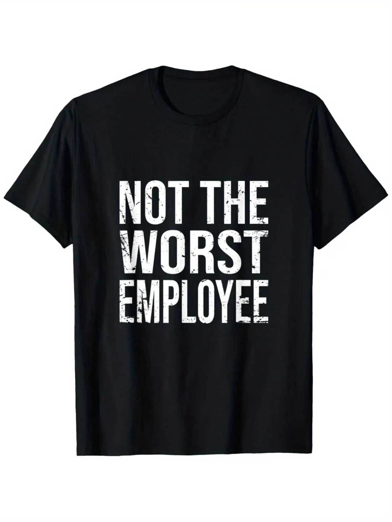 Funny Not the Worst Employee Saying T-Shirt Text Graphic Tee Crew Neck Workplace Humor Office Parties Men's Apparel Joke Shirt