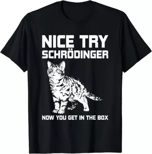 Funny Science Gift Schrödingers Cat Quote T-Shirt For Men Clothing Women Tees Y2K Tops Unisex Summer Short Sleeve