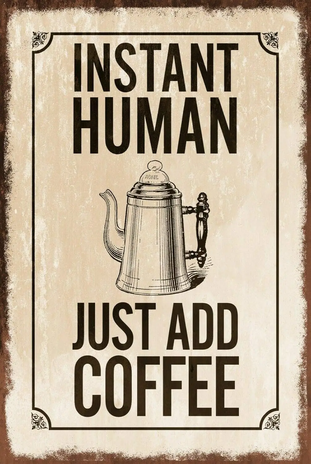 Vintage Instant Human Just Add Coffee Metal Tin Sign Home Bar Kitchen Restaurant Wall Deocr Plaque Signs