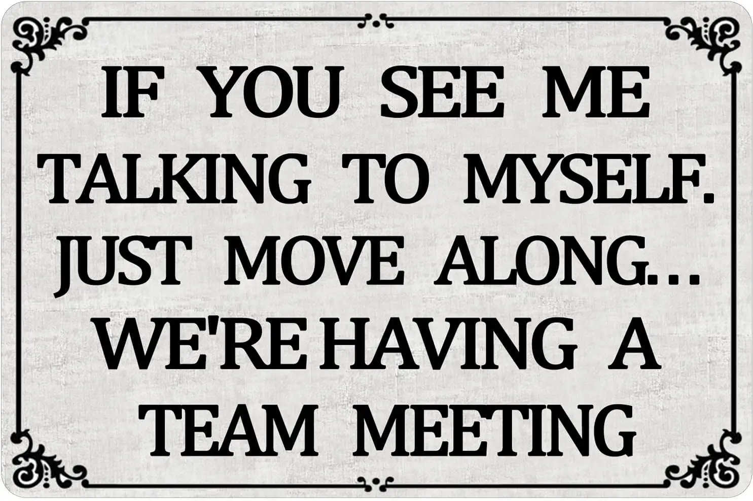 Funny Office Metal Tin Signs Humor Wall Art Decor, If You See Me Talking To Myself We\'re Having A Team Meeting, Cubicle