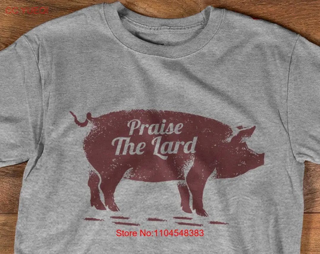 Praise The Lard T Shirt Funny Pork BBQ Sweater Grill Master s long or short sleeves