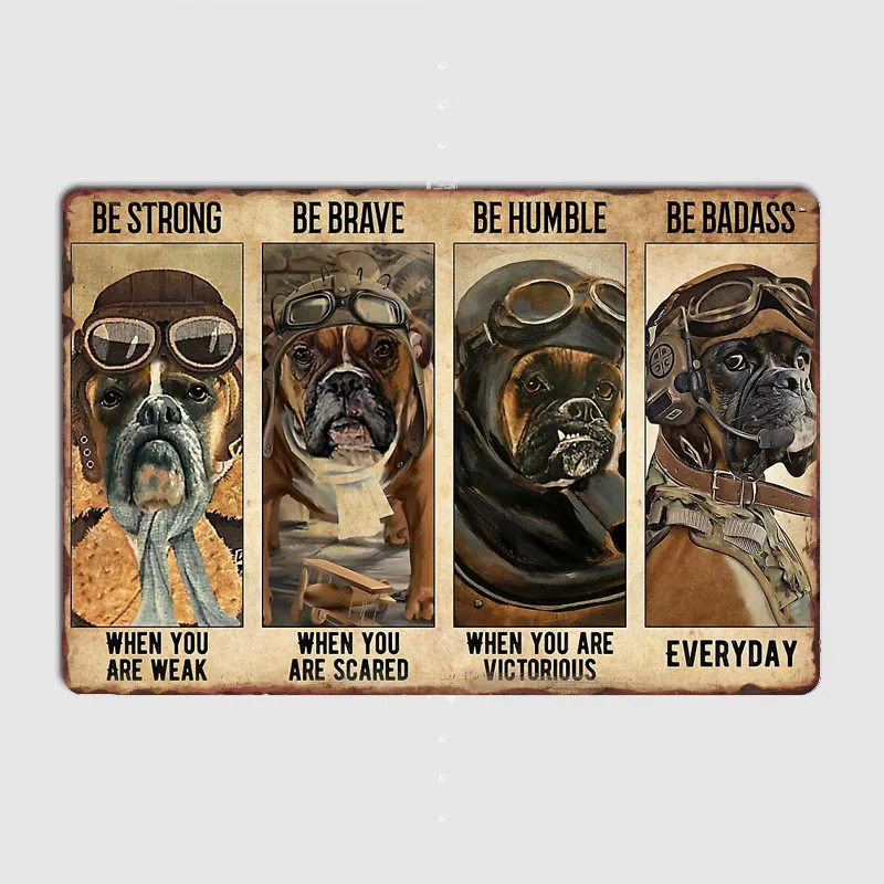 Boxer Dog Be Strong When You Are Weak Metal Plaque Poster Club Home Cave Classic Plaques Tin Sign Room Wall Decor