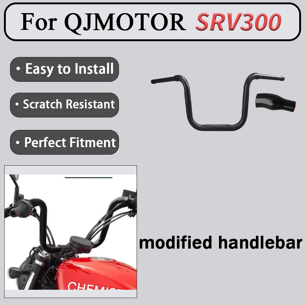 For QJMOTOR SRV300 modified high handlebar automatic modified handlebar retro cruise handlebar