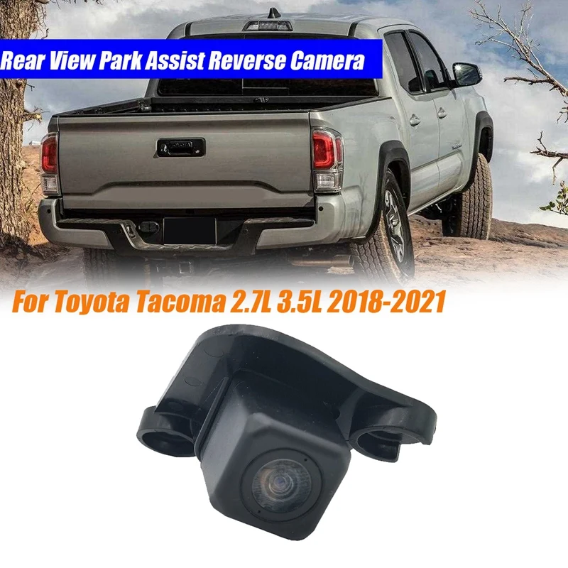 

Car Backup Rear View Camera Assembly 86790-04040 For Toyota Tacoma 2.7L 3.5L 2018-2021 Park Assist Reverse Camera