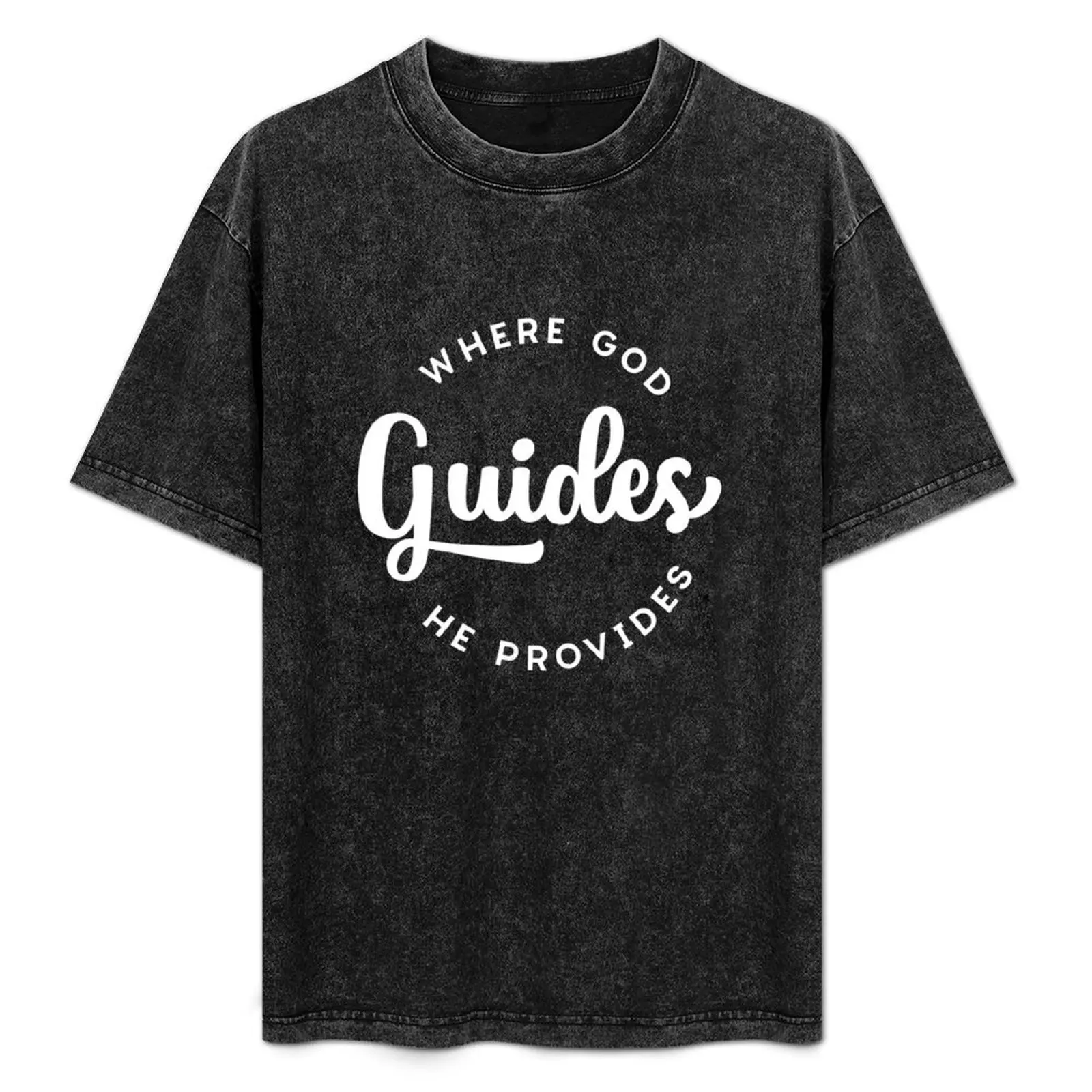 Where God guides He provides - Christian Aparrel T-Shirt anime tshirt sports fans cute tops baggy shirts cotton t shirt men