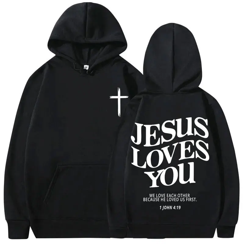 

Loves You We Love Each Other Because He Loved Us Jesus Christian First Bible Verse Hoodie Men Women Casual Oversized Sweatshirt