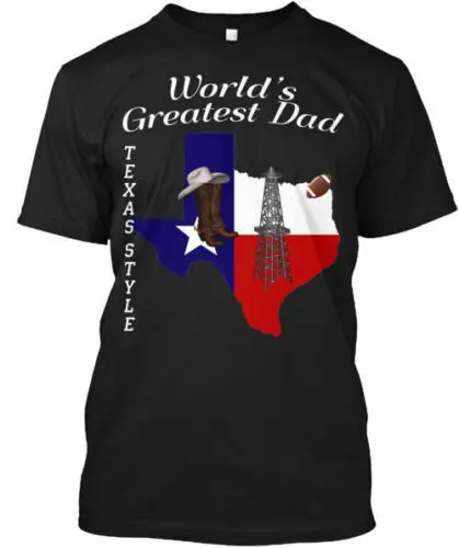 Dad Texas Style T-Shirt Made in the USA Size S to 5XL