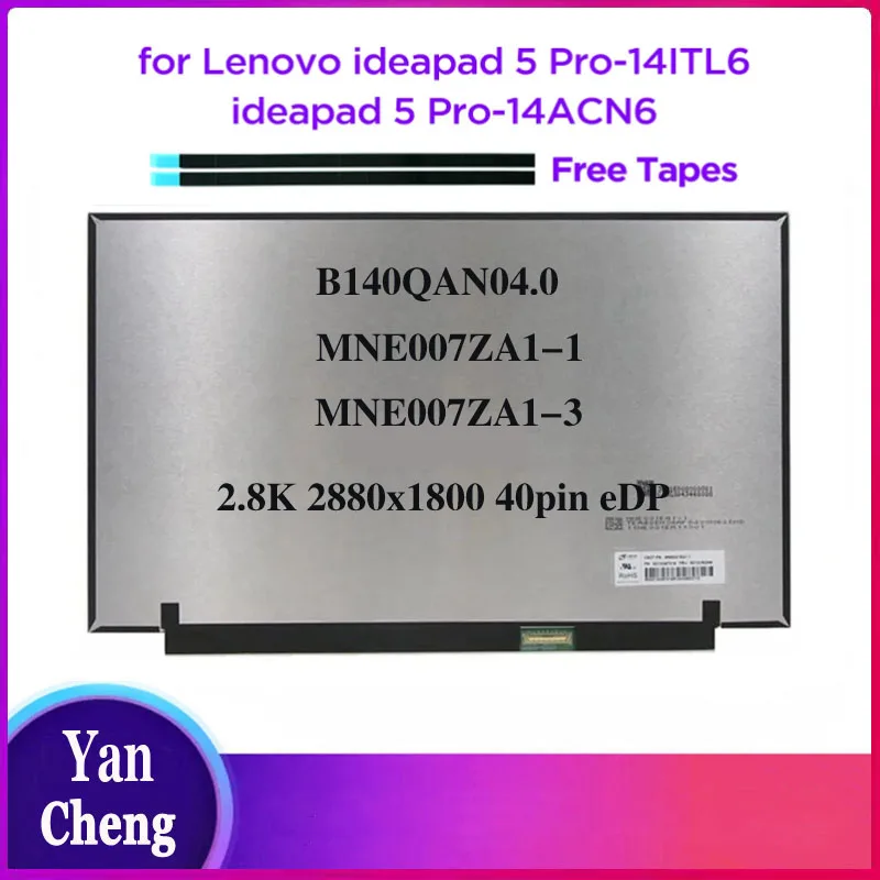 

14.0" Laptop LCD Screen MNE007ZA1-1 MNE007ZA1-3 B140QAN04.0 for Lenovo ideapad 5 Pro-14ITL6 Pro-14ACN6 WQX+ 2880x1800 40pins eDP