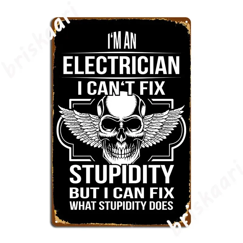 Electrician Fix Stupidity Poster Metal Plaque Cinema Kitchen Retro Bar Cave Wall Decor Tin sign Poster