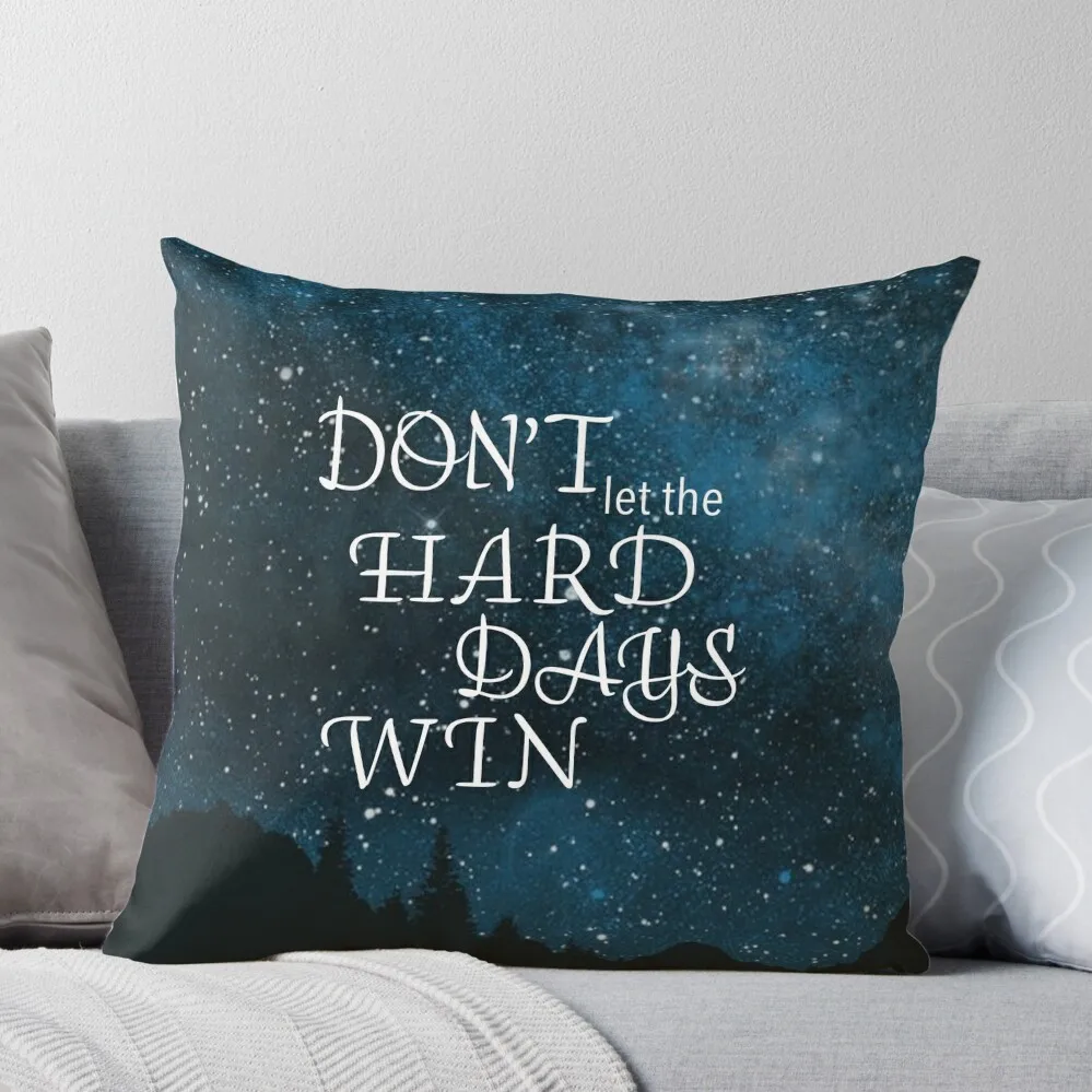 

Don't let the hard days win - Sarah J Maas Throw Pillow Pillow Cases Decorative Sofa Cushions