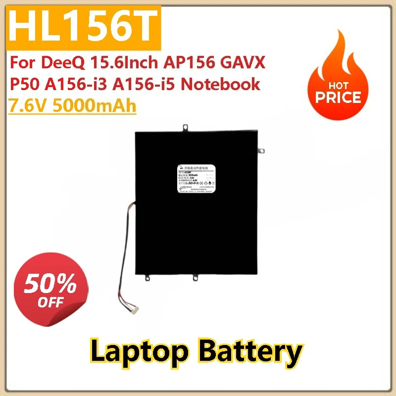 

Brand New High Quality 7.6V 5000mAh Laptop Battery HL156T For DeeQ 15.6Inch AP156 GAVX P50 A156-i3 A156-i5 Notebook