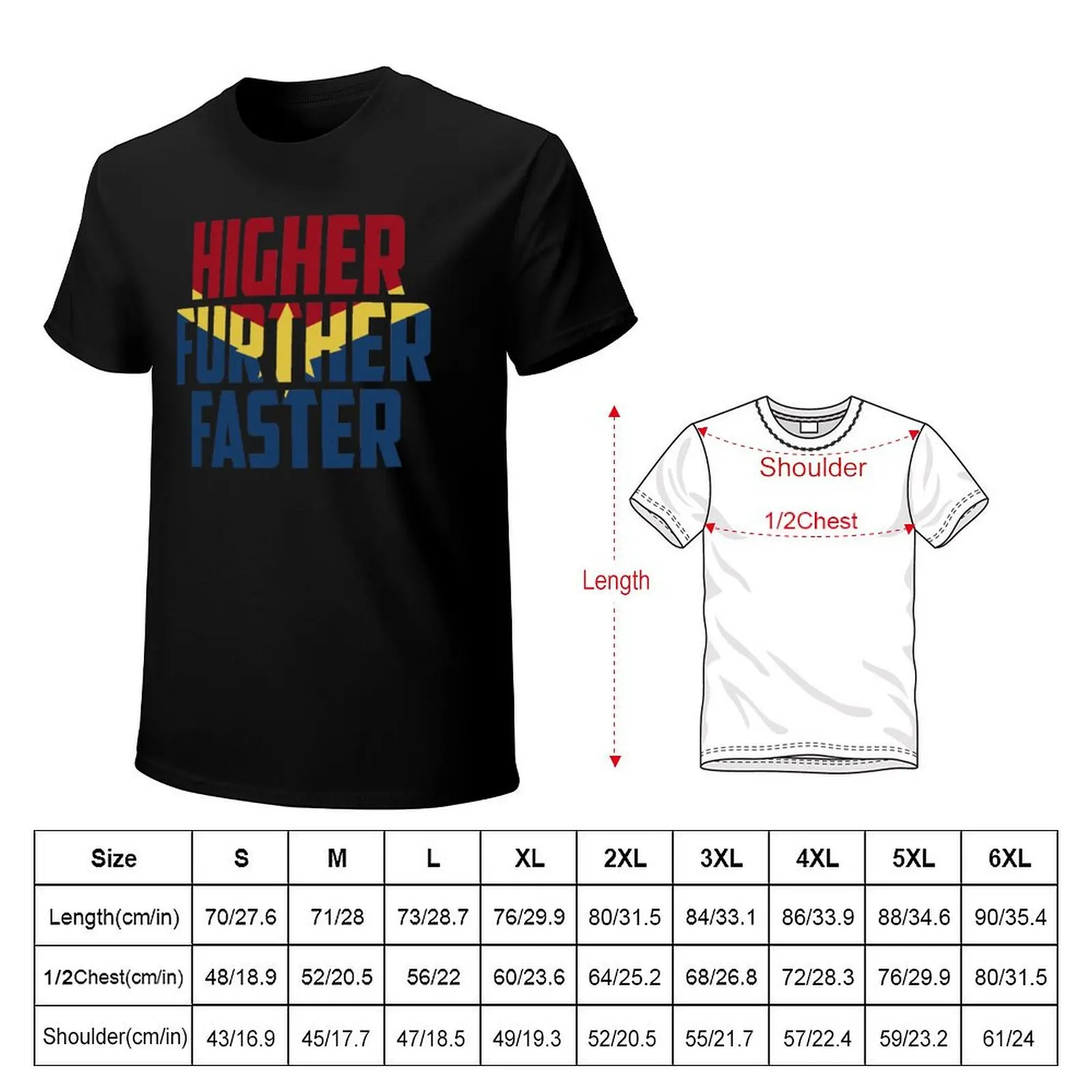 Higher Further Faster T-Shirt t shirt for man T-Shirt